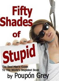 Fifty Shades of Stupid