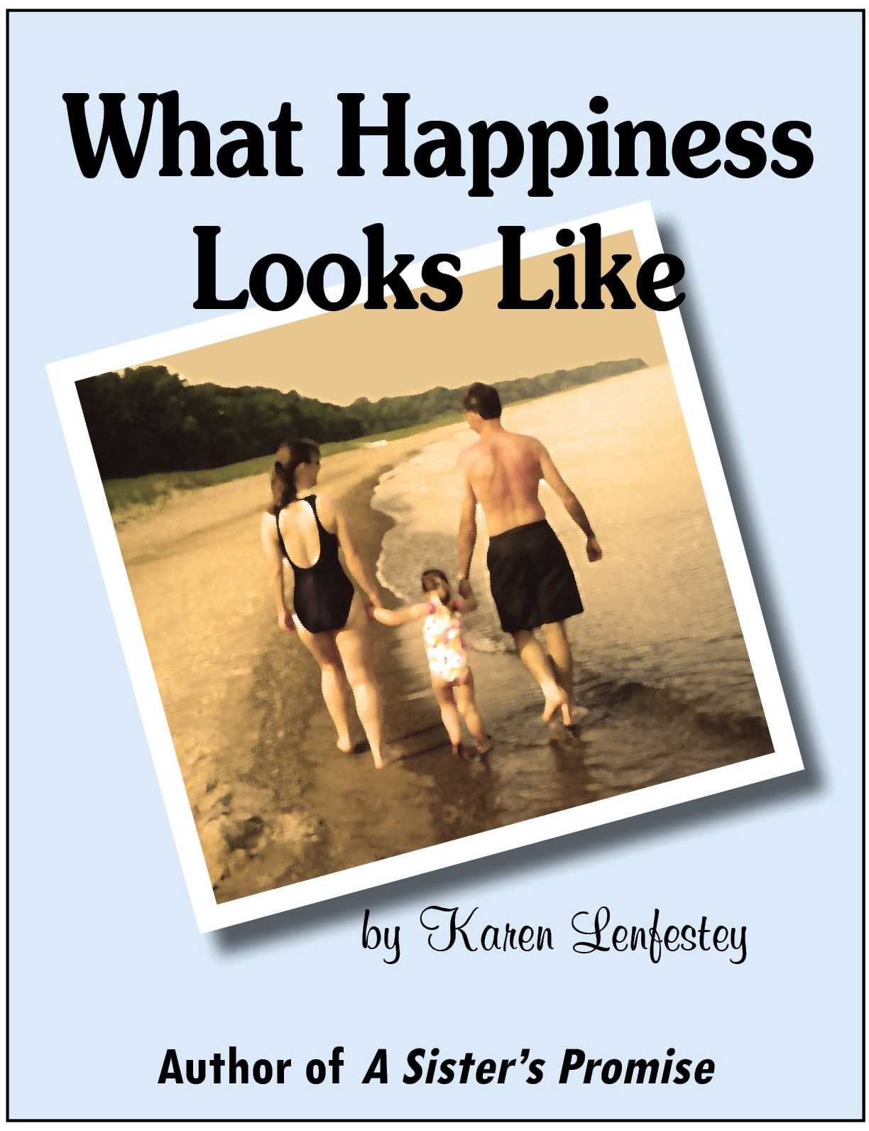 Sneak Peek: What Happiness Looks Like by Karen Lenfestey