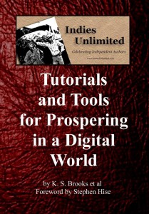 Indies Unlimited Tutorials and Tools Volume I