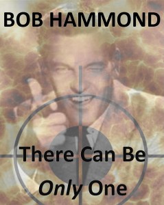 Bob Hammond There Can be Only One