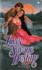 Loves Savage Destiny by Melissa Bowersock