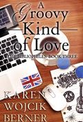 Groovy Kind of Love by Karen Wojcik Berner 120x177