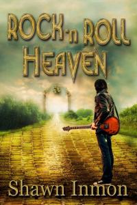 Rock N Roll Heaven by Shawn Inmon