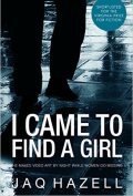 I came to find a girl by jaq hazell 120x177