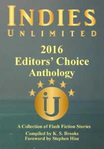 Indies Unlimited 2016 Flash Fiction Anthology
